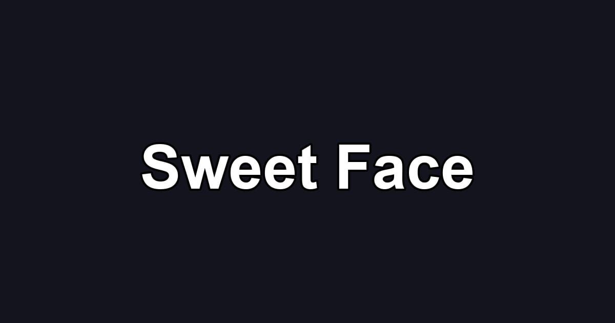 Sweet Face