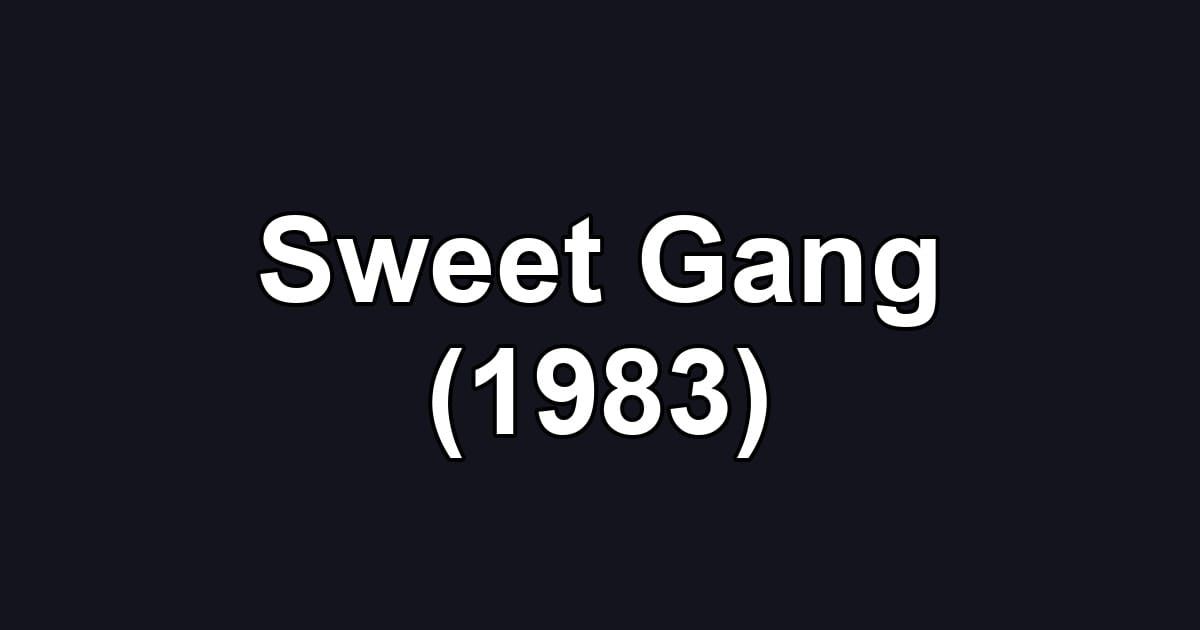 Sweet Gang (1983)