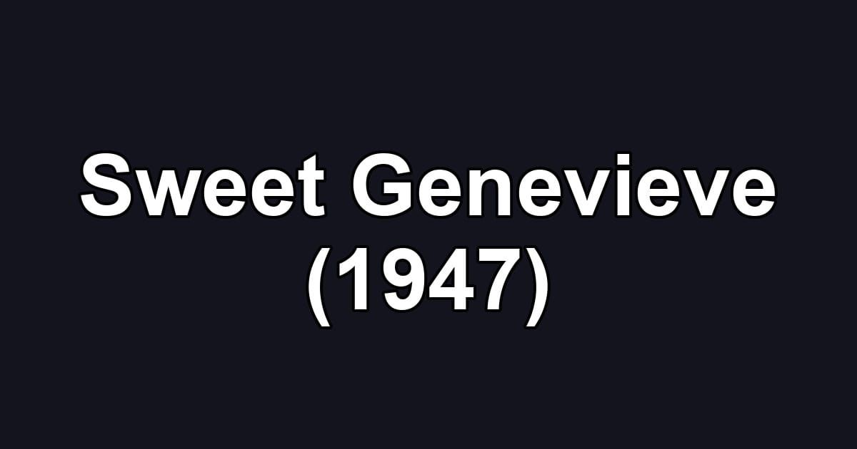 Sweet Genevieve (1947)