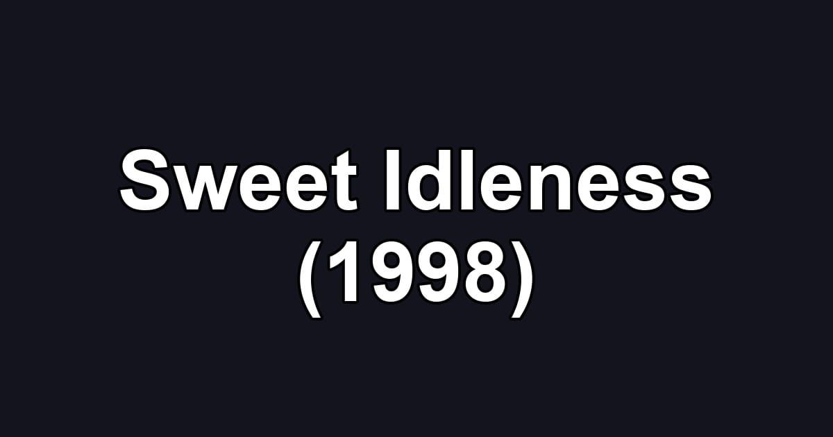 Sweet Idleness (1998)