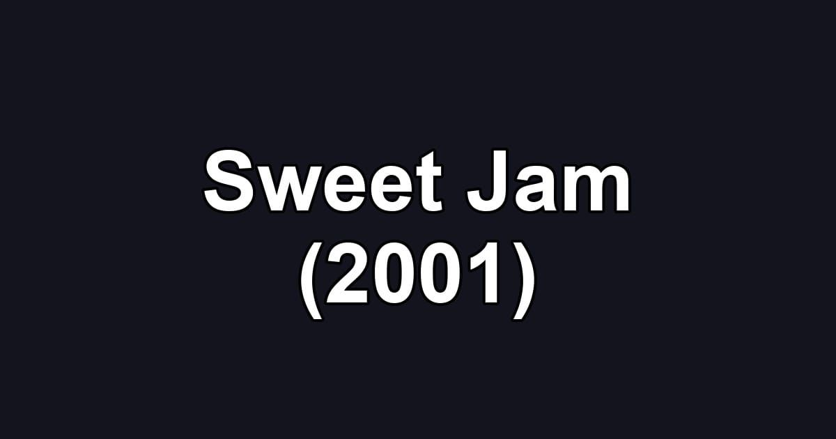 Sweet Jam (2001)