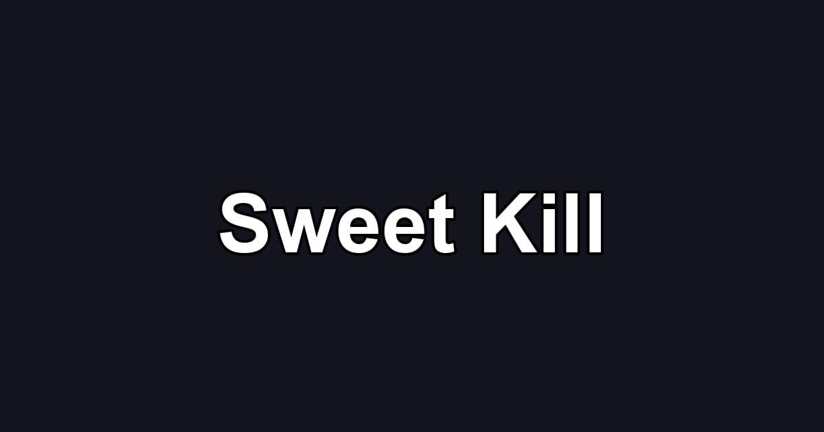 Sweet Kill