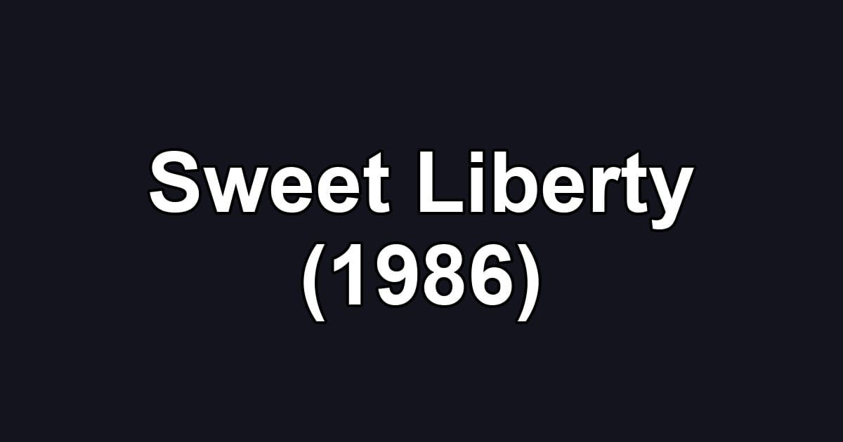 Sweet Liberty (1986)
