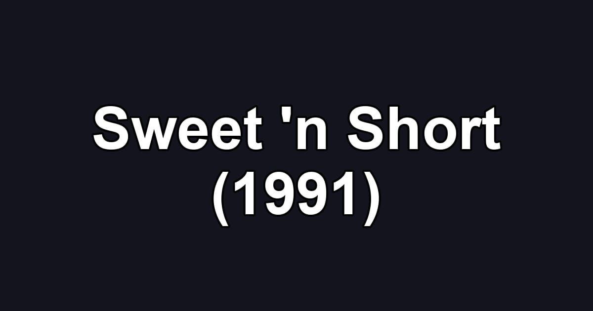 Sweet 'n Short (1991)