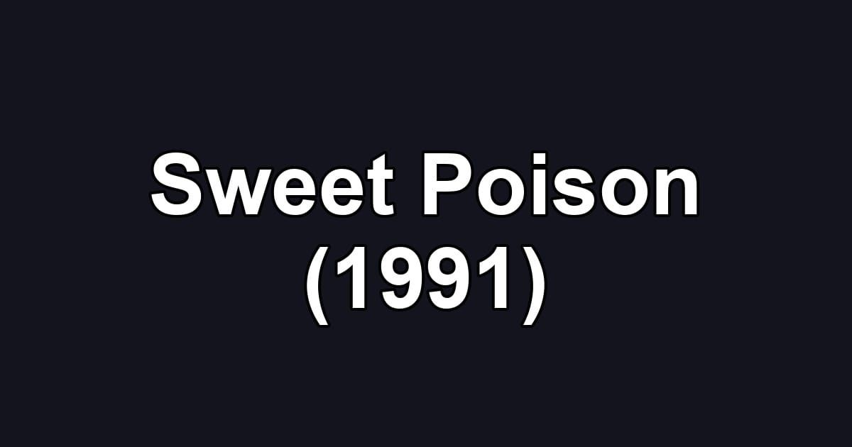 Sweet Poison (1991)