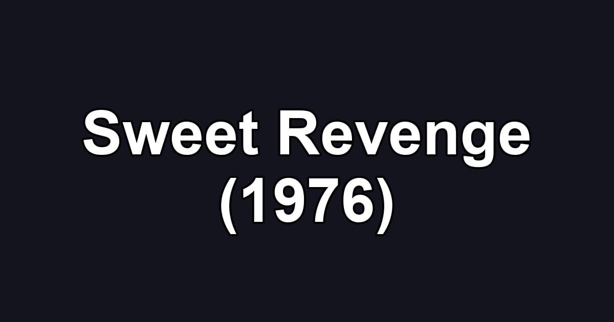 Sweet Revenge (1976)