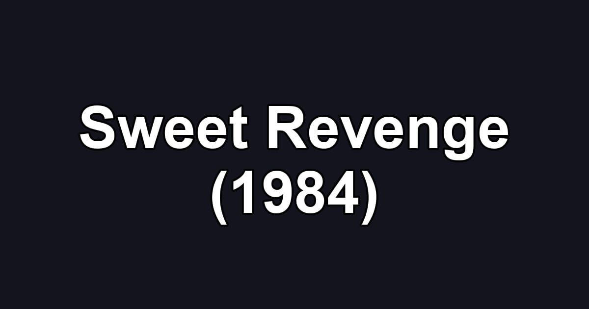 Sweet Revenge (1984)