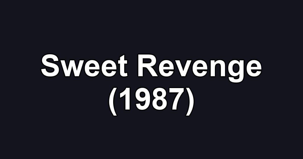 Sweet Revenge (1987)