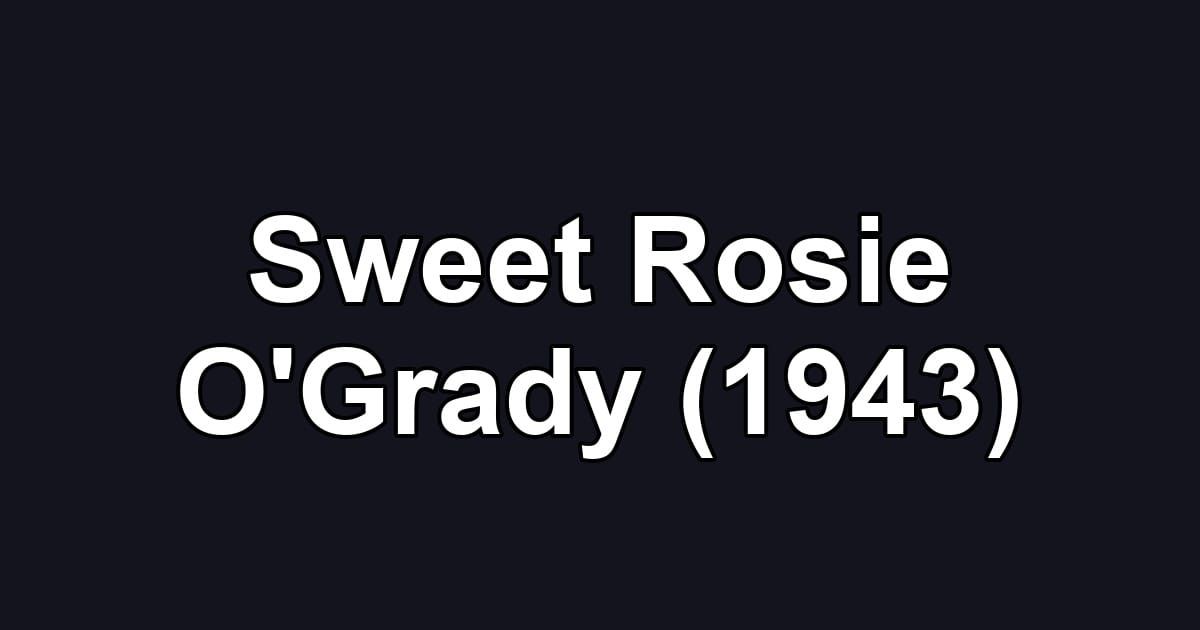 Sweet Rosie O'Grady (1943)