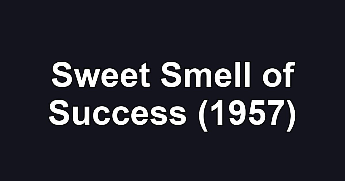 Sweet Smell of Success (1957)