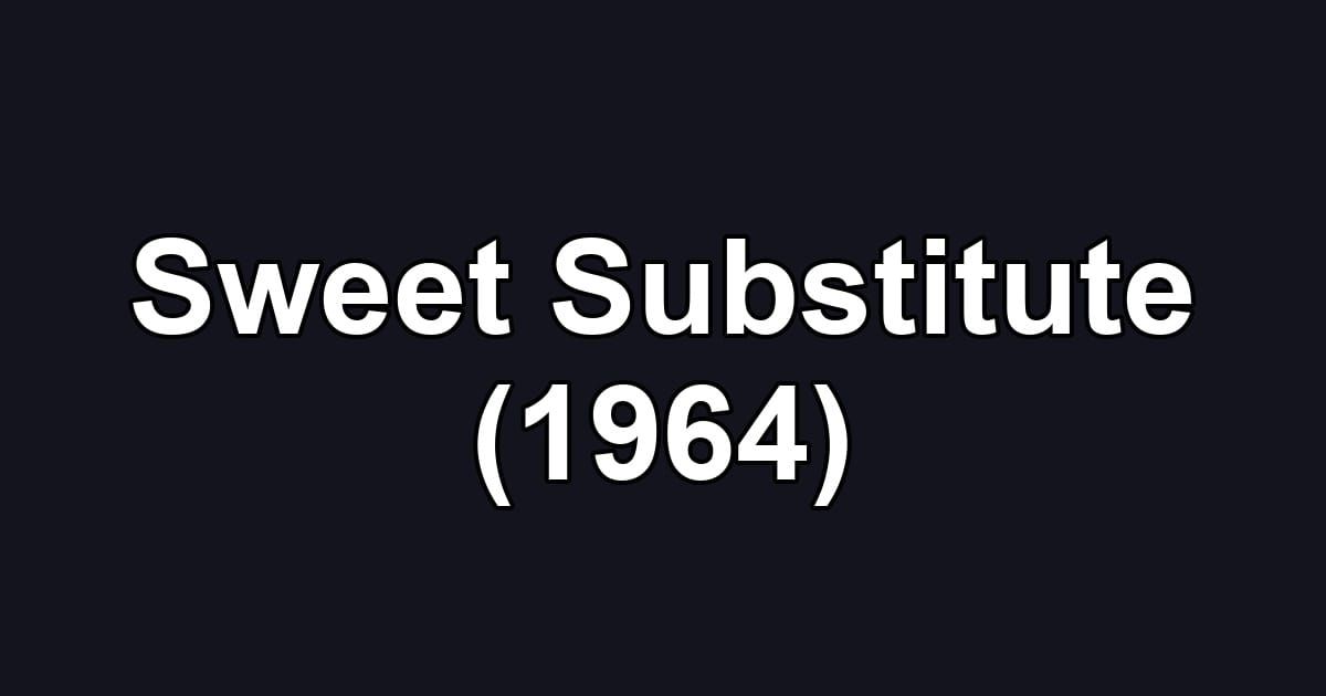 Sweet Substitute (1964)
