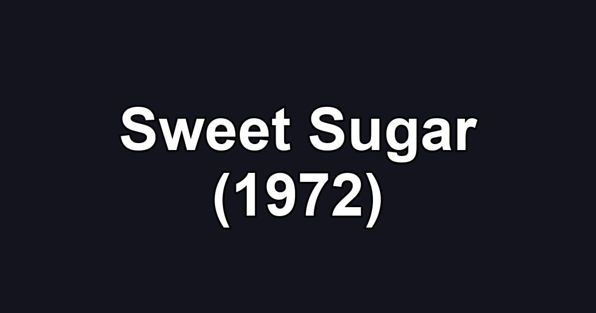 Sweet Sugar (1972)
