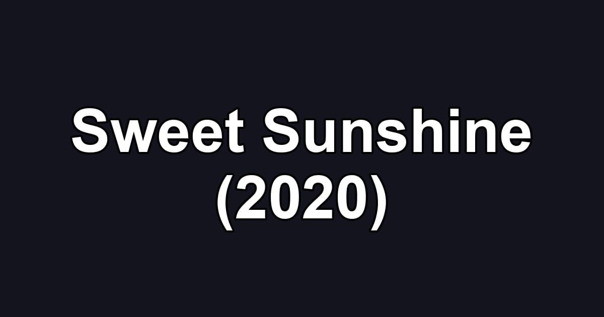 Sweet Sunshine (2020)