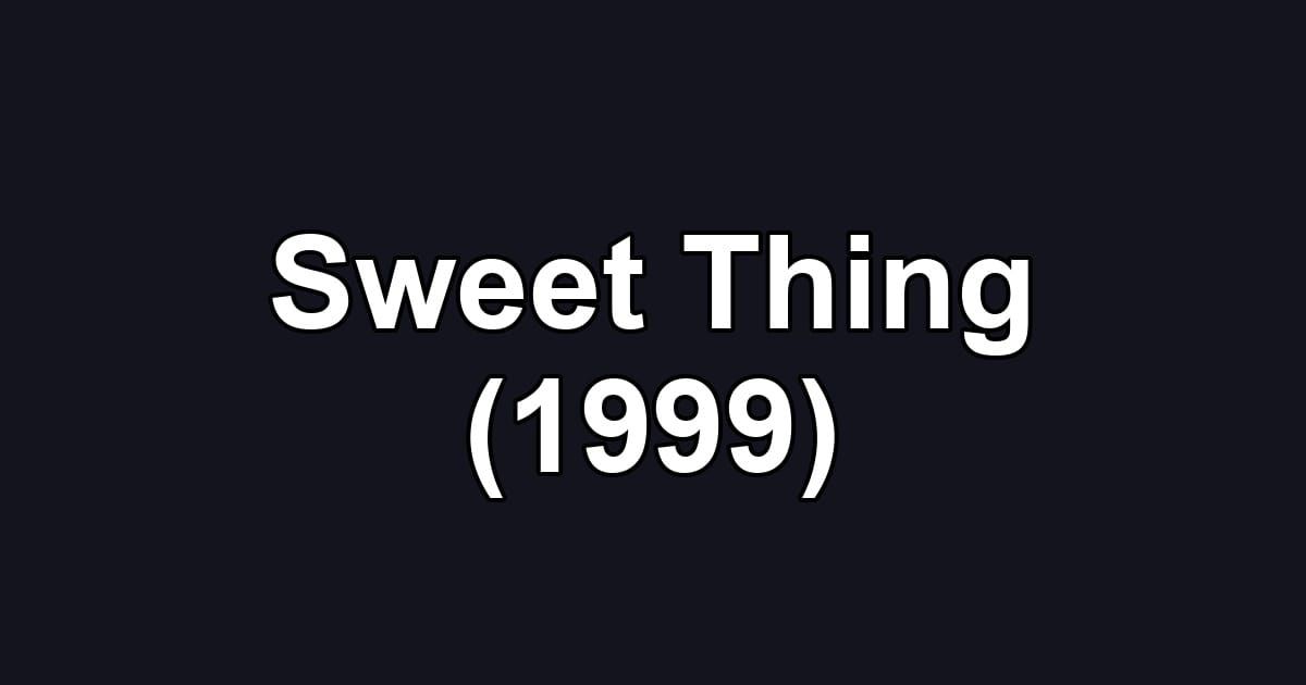 Sweet Thing (1999)