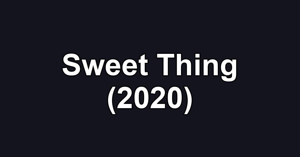 Sweet Thing (2020)