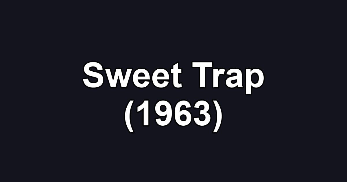 Sweet Trap (1963)