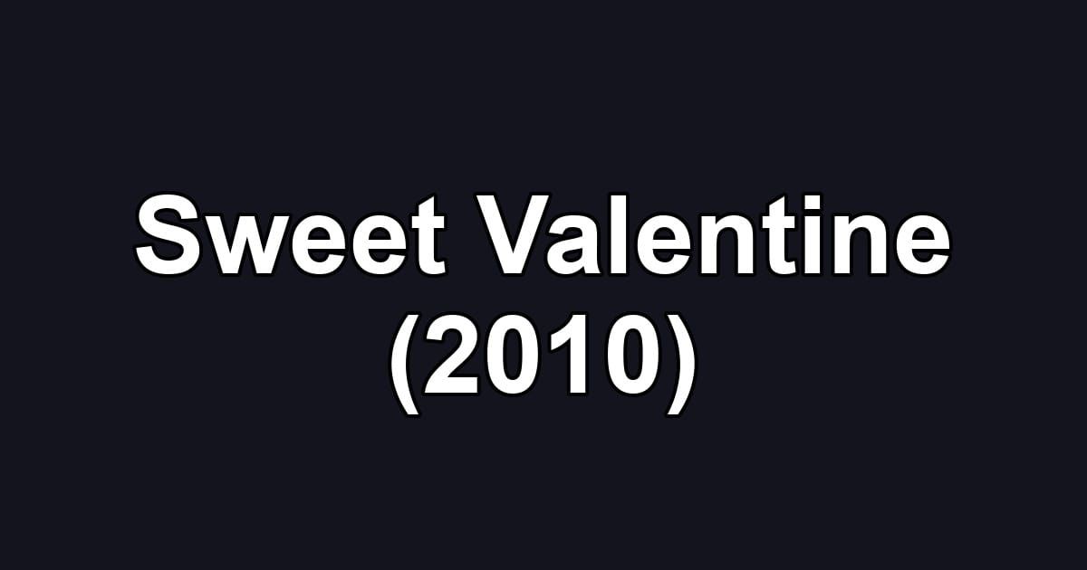 Sweet Valentine (2010)