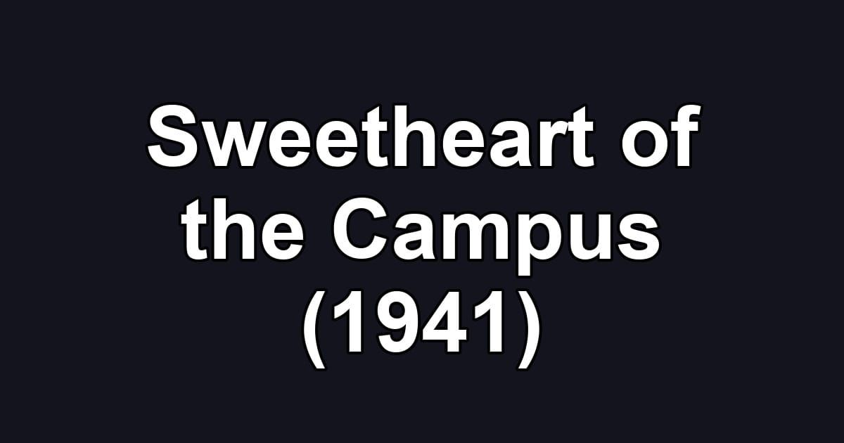 Sweetheart of the Campus (1941)