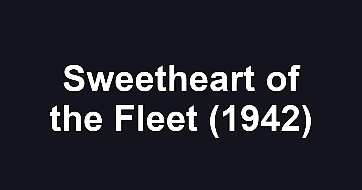 Sweetheart of the Fleet (1942)