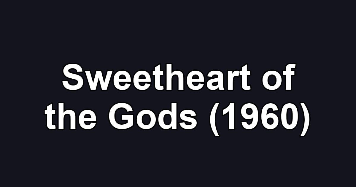 Sweetheart of the Gods (1960)