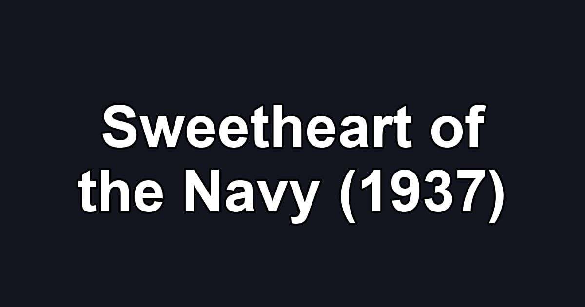 Sweetheart of the Navy (1937)