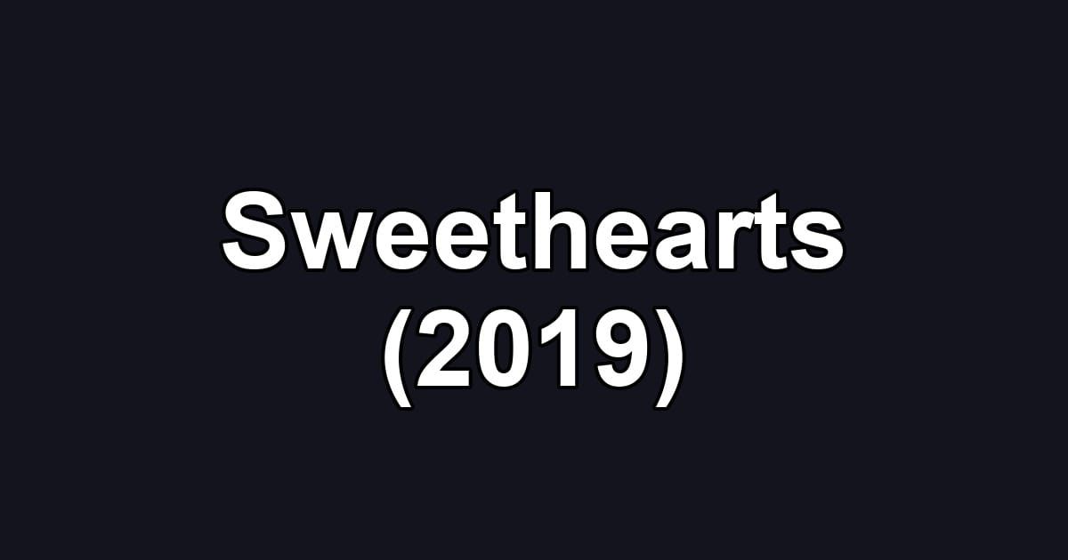 Sweethearts (2019)