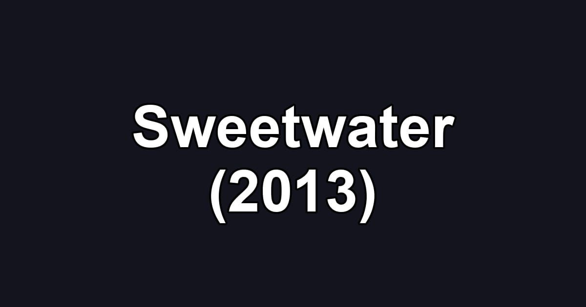 Sweetwater (2013)