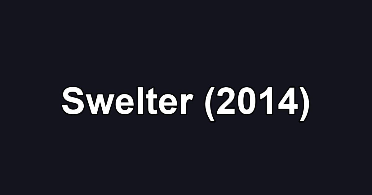 Swelter (2014)