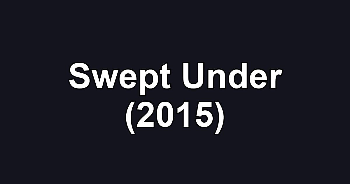 Swept Under (2015)