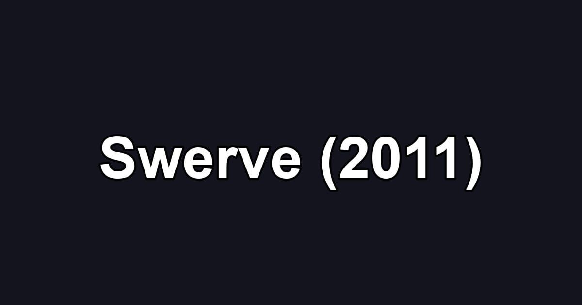 Swerve (2011)