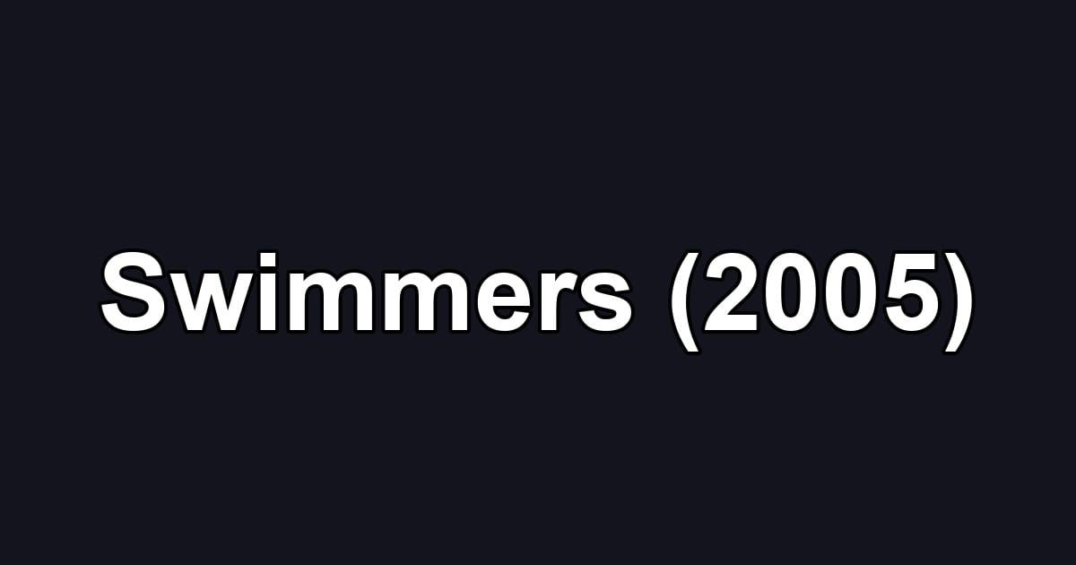 Swimmers (2005)