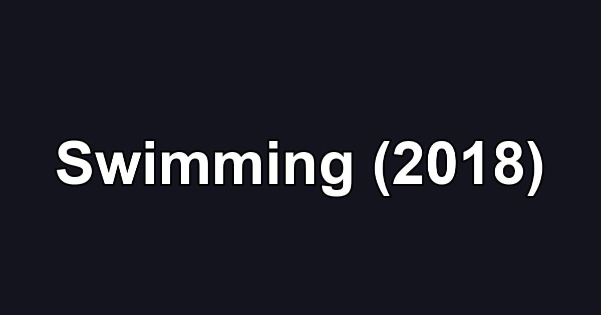 Swimming (2018)