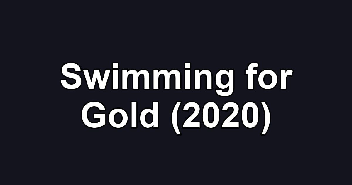Swimming for Gold (2020)