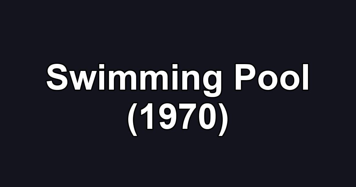 Swimming Pool (1970)