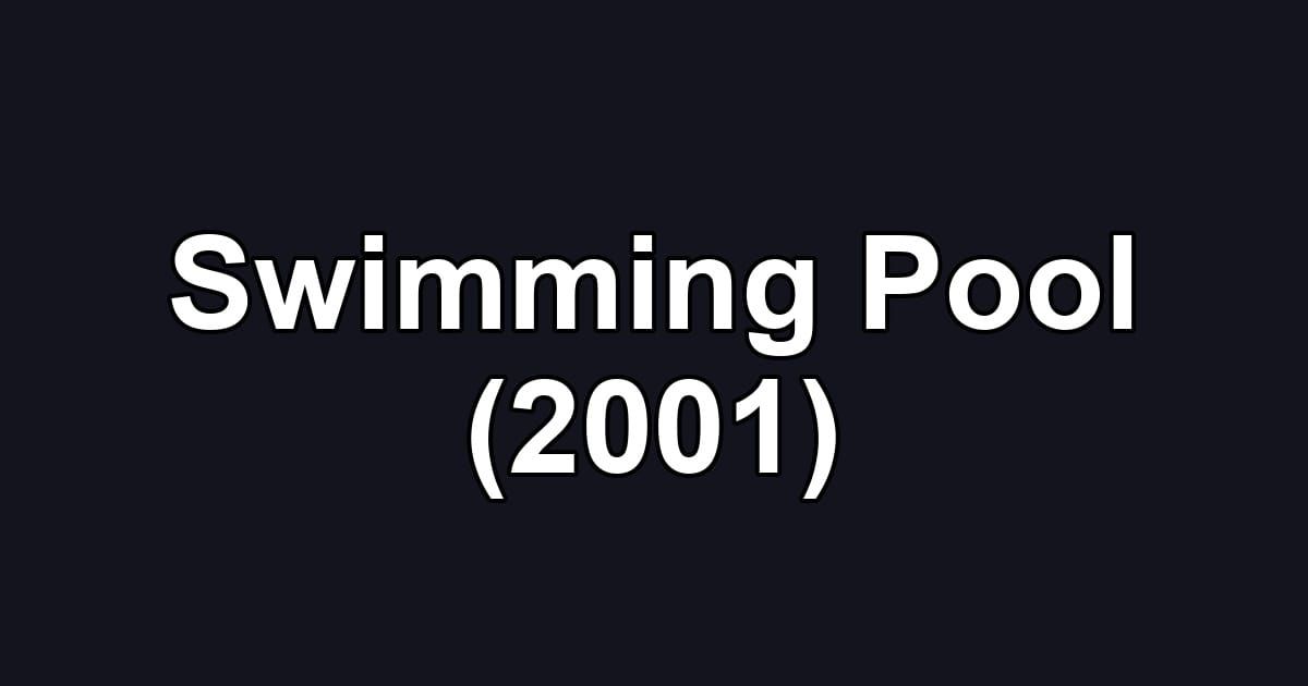 Swimming Pool (2001)