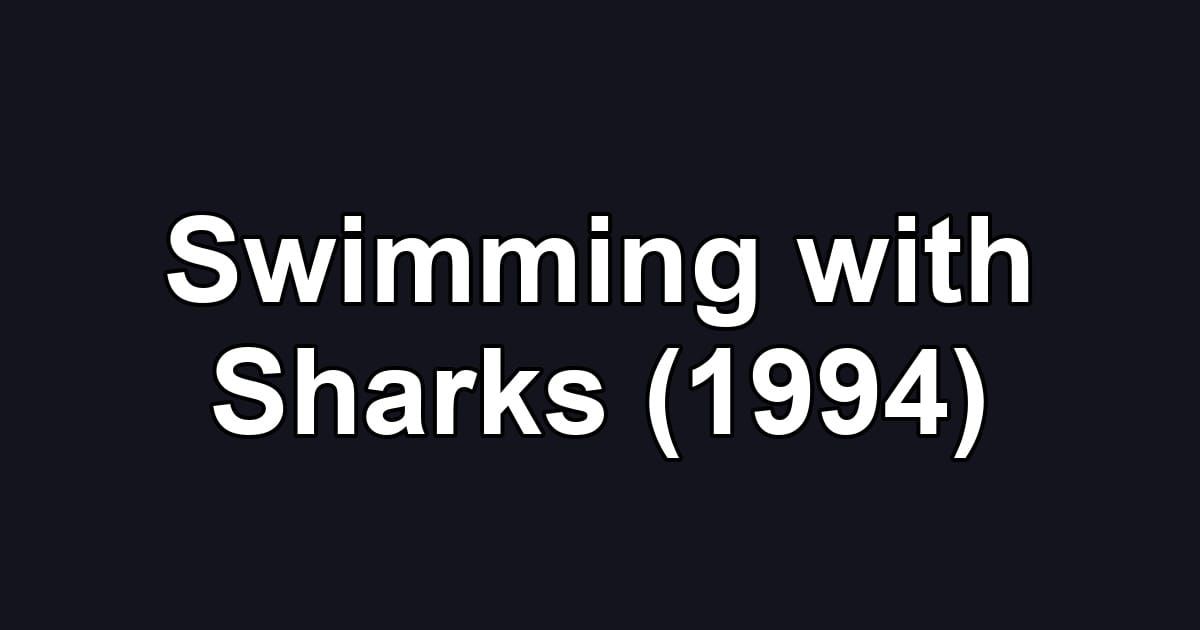 Swimming with Sharks (1994)