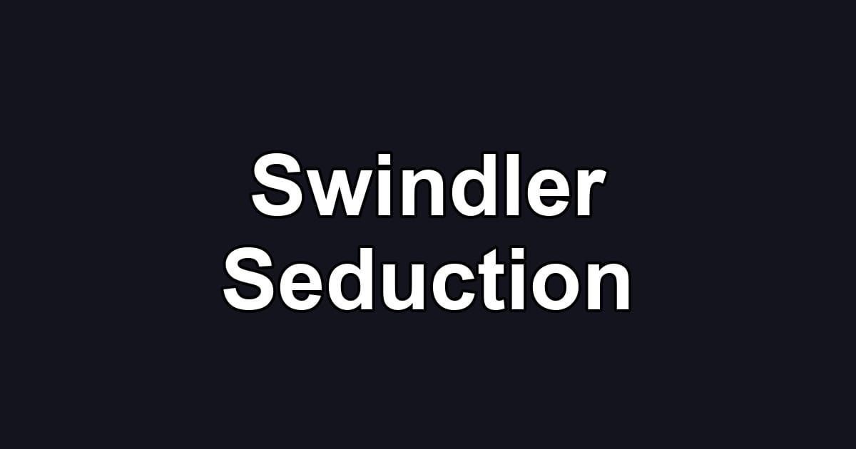 Swindler Seduction