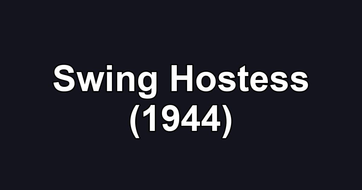 Swing Hostess (1944)