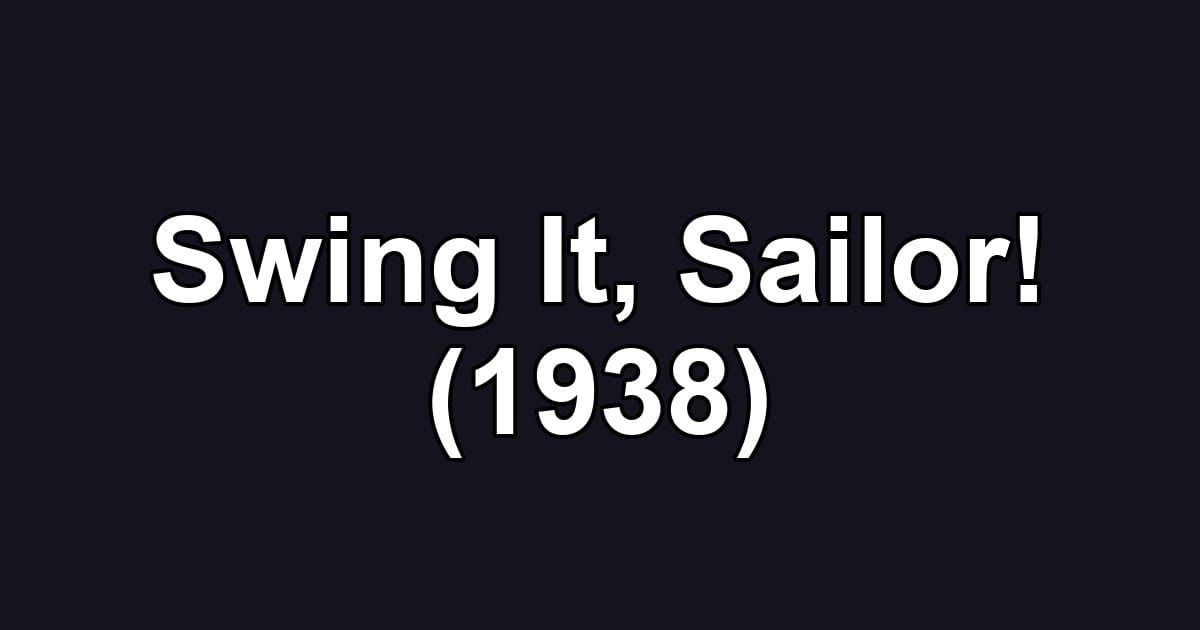 Swing It, Sailor! (1938)