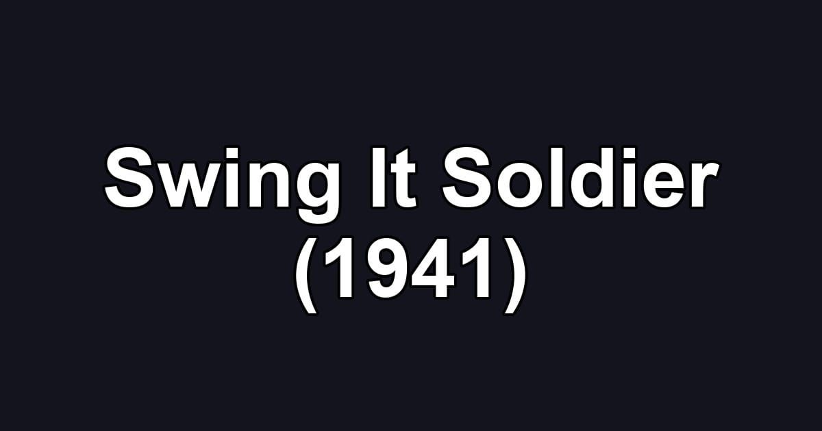 Swing It Soldier (1941)