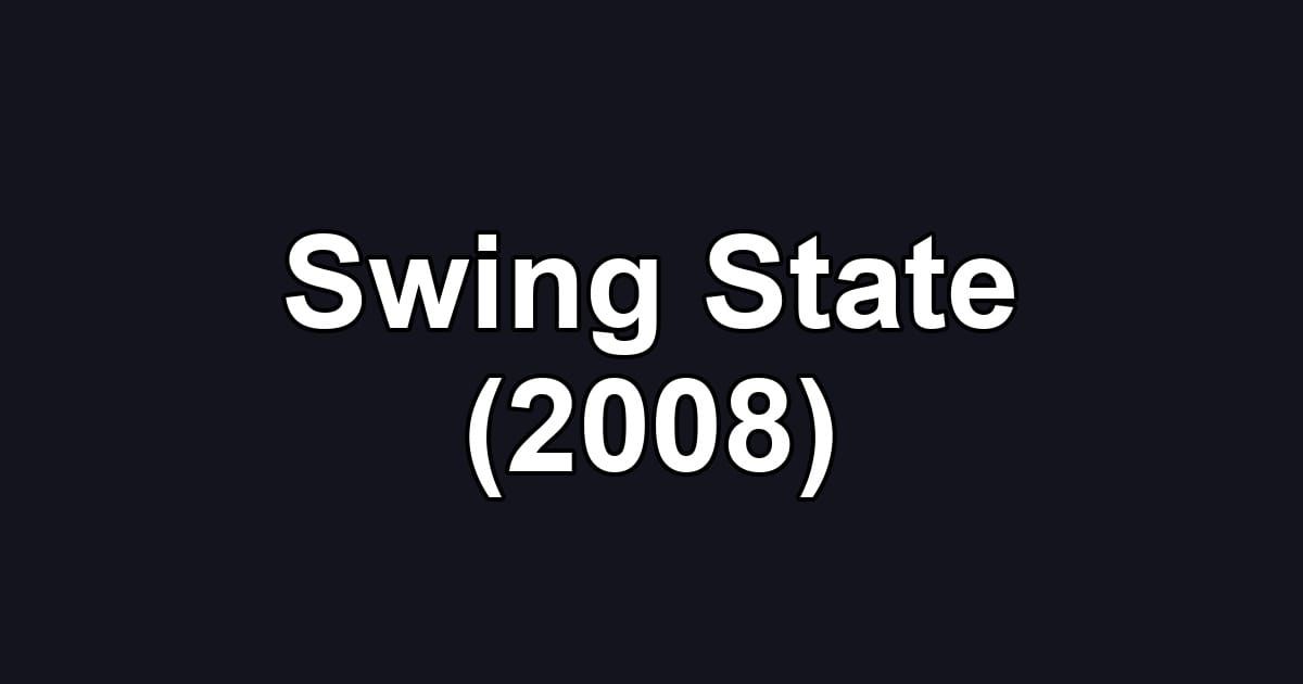 Swing State (2008)