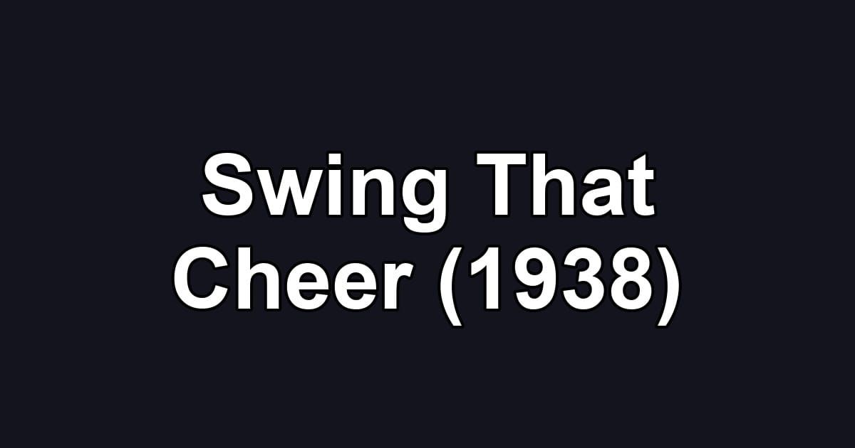 Swing That Cheer (1938)