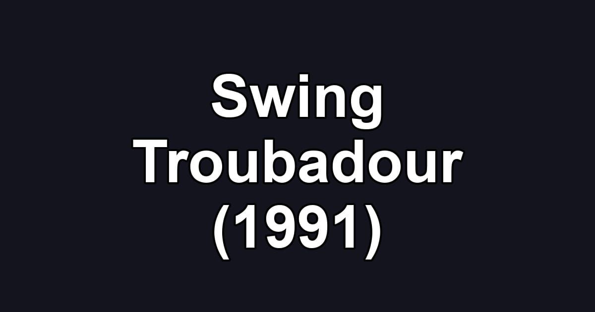 Swing Troubadour (1991)