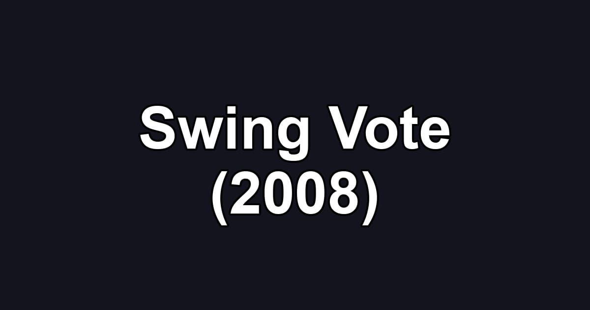 Swing Vote (2008)
