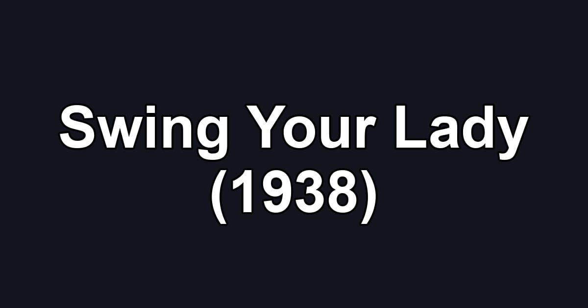 Swing Your Lady (1938)