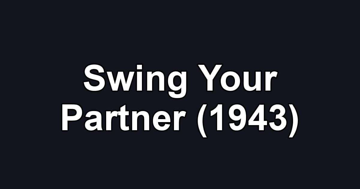 Swing Your Partner (1943)