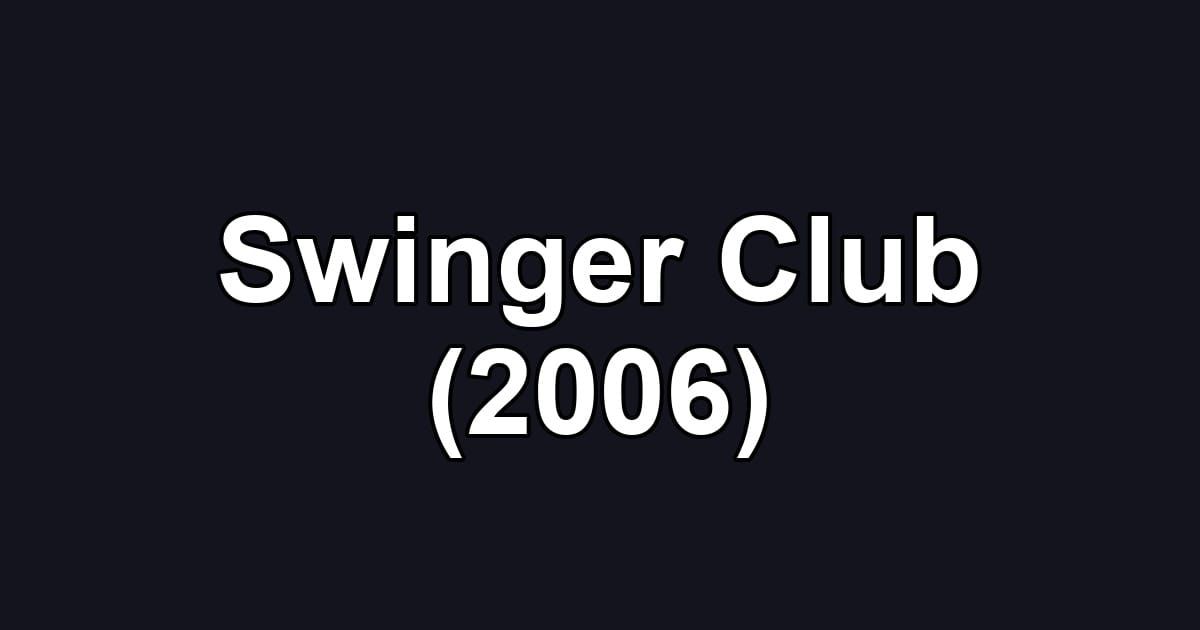 Swinger Club (2006)