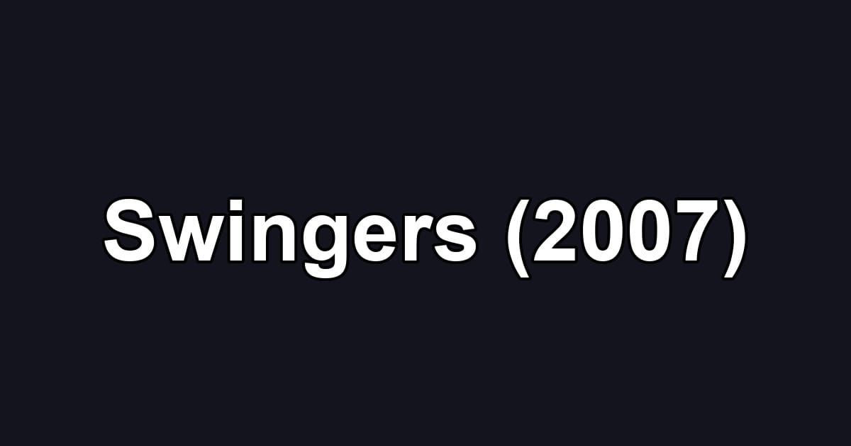 Swingers (2007)