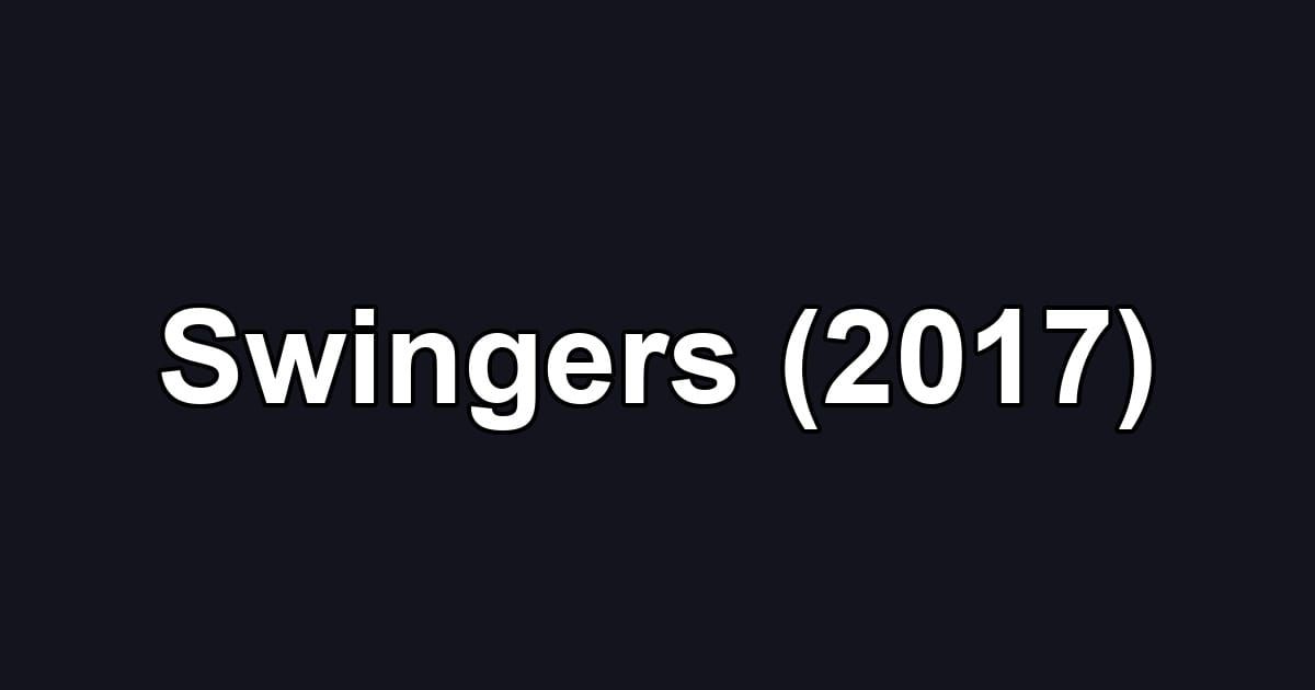 Swingers (2017)