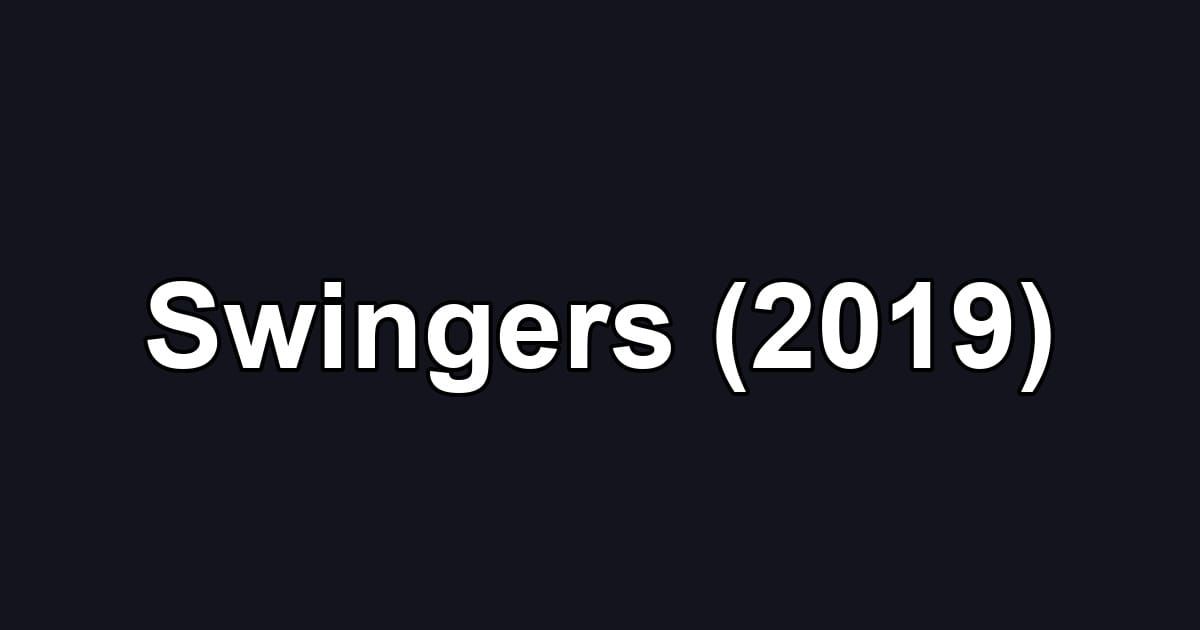 Swingers (2019)
